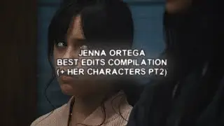 Jenna Ortega best edits compilation (+ her characters pt2)