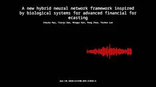 A new hybrid neural network framework inspired by biological systems for advanced financial forecast