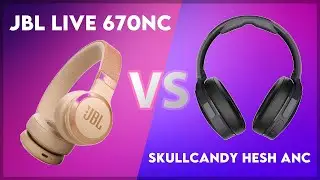 JBL Live 670NC vs Skullcandy Hesh ANC Technical Comparison