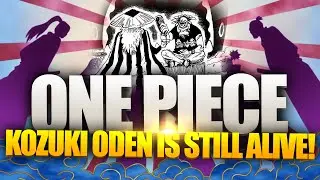 KOZUKI ODEN IS STILL ALIVE?! [ONE PIECE CHAPTER 819+]