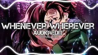 Shakira - Whenever wherever || audio edit || SPARKz EDITz