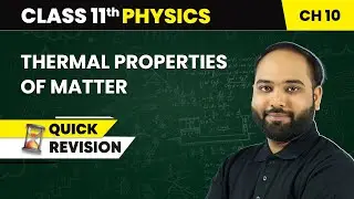 Thermal Properties of Matter - Quick Revision | Class 11 Physics Chapter 10 | CBSE 2025-26