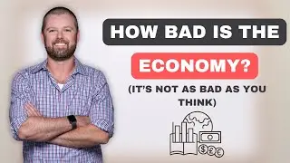 The Economy is Not As Bad As You Think - With Eric Mason