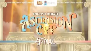 Grand Final English Debate Competition - ASCENSION CUP 2026