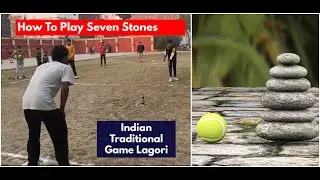 How To Play Lagori Game l Pithu Game I Traditional Game of India I Seven Stones Game