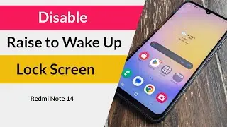 How to Disable Raise to Wake Up Lock Screen in Xiaomi Redmi Note 14?
