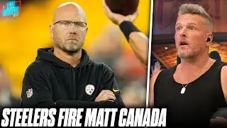 Steelers FINALLY Fire OC Matt Canada, First Time Firing A Coach Since 1941 | Pat McAfee Reacts