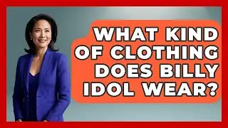What Kind Of Clothing Does Billy Idol Wear? - Rock and Roll Wizards