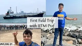 KAMARAJAR PORT || FIRST TRIP WITH IITM PROF. ||#vlog21