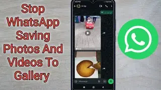 How to Stop WhatsApp photos and videos saving to gallery