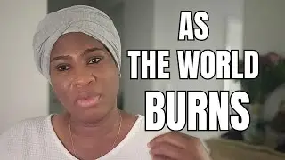 Unplugging From a World on Fire | The World is Burning