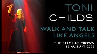 Toni Childs - Walk & Talk Like Angels - 