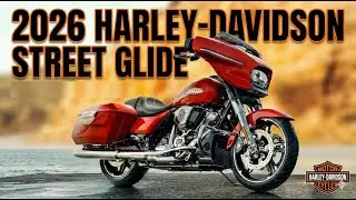 Harley Davidson Street Glide 2026 года: современная мощь в сочетании с неподвластной времени амер...