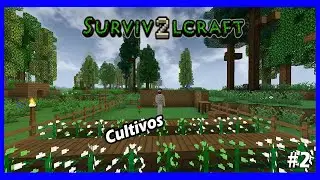 Survivalcraft 2 Haciendo cultivos #2 (Gameplay con loquendo)