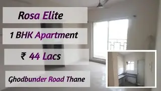 Rosa Elite | Resale Flat | 1 bhk Apartment | ₹ 44 Lacs  | Bhayanderpada| Ghodbunder Road | Thane