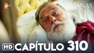 Hu&eacute;rfanas - Cap&iacute;tulo 310