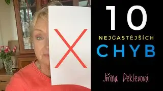 Jiřina Deklevová - 10 nejčastějších chyb