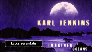 Karl Jenkins - Lacus Serenitatis
