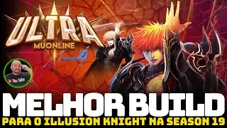 A MELHOR BUILD PARA O ILLUSION KNIGHT NO MU ONLINE SEASON 19 | MELHOR CHAR DA SEASON 19? SER&Aacute;?