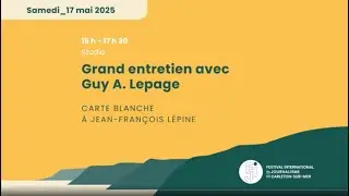 GRAND ENTRETIEN AVEC GUY A. LEPAGE