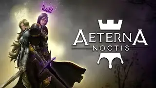 Aeterna Noctis [Noctis Hard] - Walkthrough [Part 66] [HEART FRAGMENT +MATERIAL + SKILL POINT ABYSS!]
