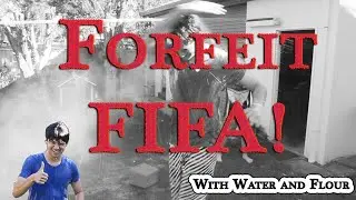 FORFEIT FIFA! WATER AND FLOUR! (TURNING ME TO DOUGH)