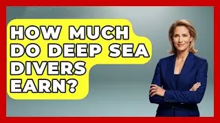 How Much Do Deep Sea Divers Earn? - High Stakes Jobs