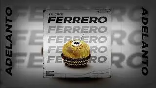 FERRERO - LiL CaKe [ADELANTO]