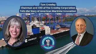 Tom Crowley Tells the Story of American Maritime Innovation