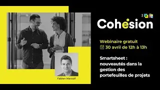 Webinaire Cohésion | Smartsheet : nouveautés dans la gestion des portefeuilles de projets
