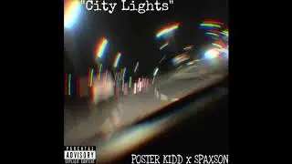 POSTER KIDD-&ldquo;City Lights&rdquo;ft spaxson(prod.valious)