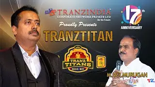 TRANZINDIA С ГОРДОСТЬЮ ПРЕДСТАВЛЯЕТ TRANZTITAN - M VelMurugan