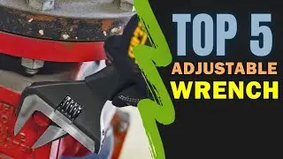 Best Adjustable Wrench 2023-2024 🔥 Top 5 Best Adjustable Wrench Review