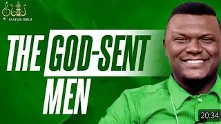 THE GOD-SENT MEN||PASTOR OBED OBENG-ADDAE