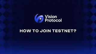 [Tutorial] How to join Testnet?| Vision Protocol