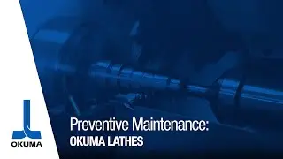 Preventive Maintenance - Okuma Lathes