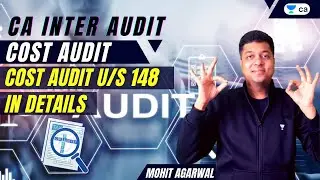 L1: Cost Audit | Cost Audit u/s 148 in details | CA Intermediate | Mohit Agarwal