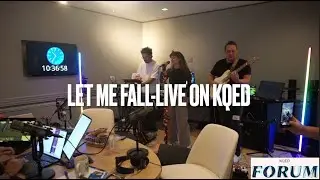 PRXZM - Let Me Fall live on KQED's Forum