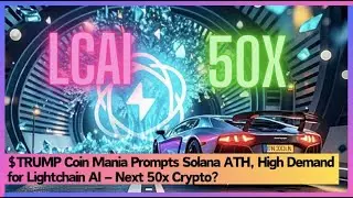 $TRUMP Coin Mania Prompts Solana ATH, High Demand for Lightchain AI &ndash; Next 50x Crypto?