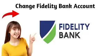 How to Change Fidelity Bank Account (2025)