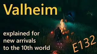 Valheim - Explaining the 10th world while playing solo - E132