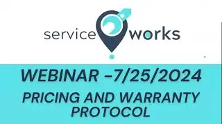 ServiceWorks | Pricing and Warranty Protocol Webinar