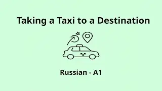 Taking a Taxi to a Destination | Russian A1 Listening Practice