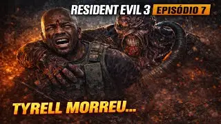 🎮 RESIDENT EVIL 3 REMAKE &ndash; TYRELL MORRE PARA O NEMESIS | Epis&oacute;dio 7
