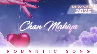 New Song 2025 | New Hindi Song | Chan Mahiya | Sayantan Bhowmick | Romantic Song