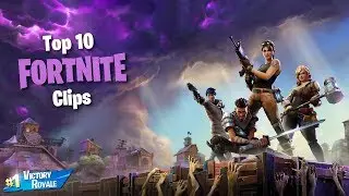 Top 10 Clips Of The Week - Fortnite - Episode 1