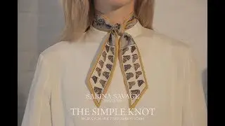 Sabina Savage Silk Twill Ribbon Scarf: How to tie the Simple Knot