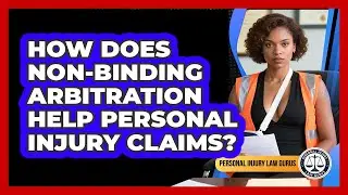 How Does Non-binding Arbitration Help Personal Injury Claims? - Personal Injury Law Gurus