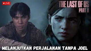ELLIE INGIN BALAS DENDAM SAMA ABBY! - The Last Of Us Part II Bahasa Indonesia PART 3