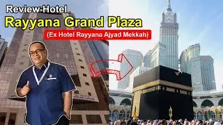 Review Hotel Rayyana Grand Plaza (Ex Hotel Rayyana Ajyad Mekkah) || Aufa Tour
